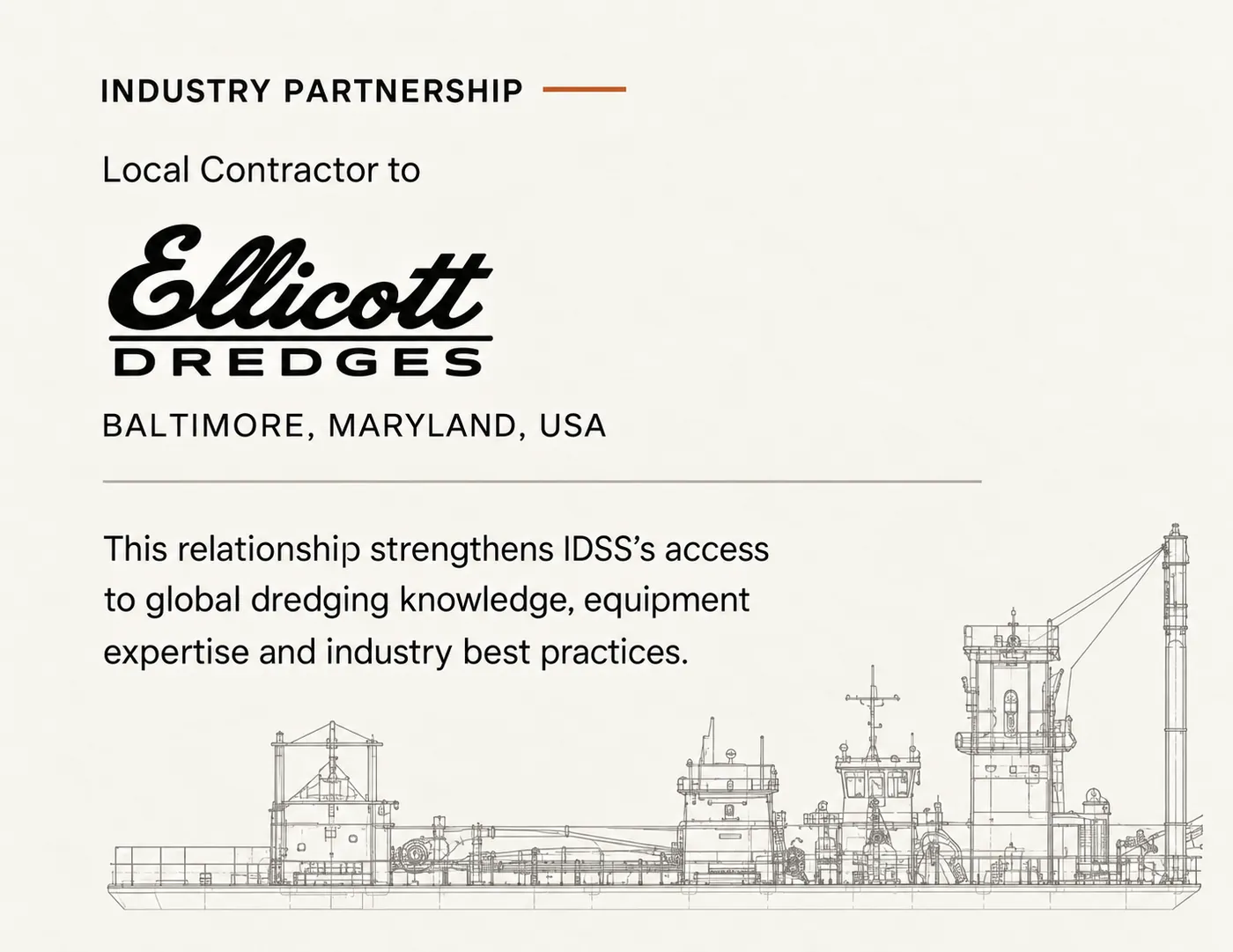 Industry partnership: IDSS is local contractor to Ellicott Dredges, Baltimore, Maryland, USA